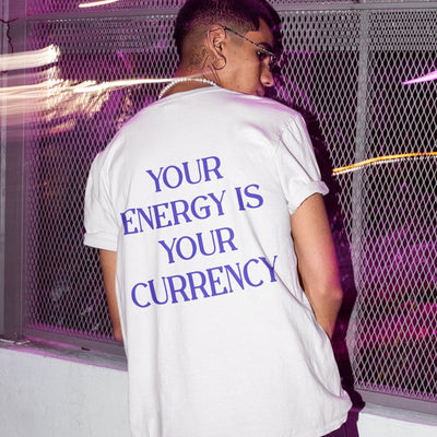 Your Energy Is Your Currency Printed Back Letter T-shirt